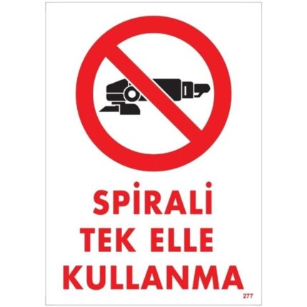 Spirali Tek Elle Kullanma  Uyarı Levhası