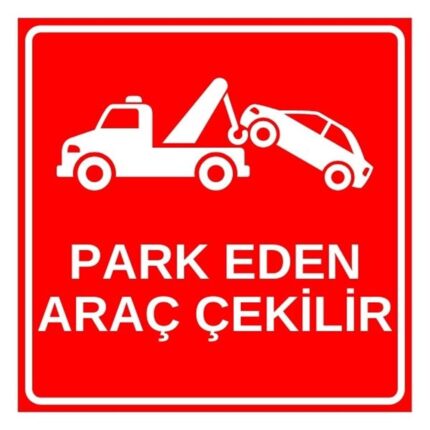 Park Eden Araç Çekilir Levhası
