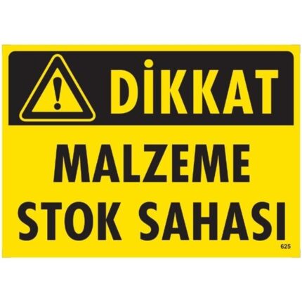 Dikkat Malzeme Stok Sahası Uyarı Levhası
