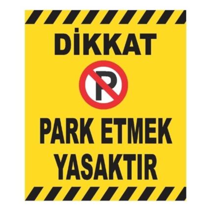 Dikkat Park Etmek Yasaktır Sticker Yapışkanlı Etiket