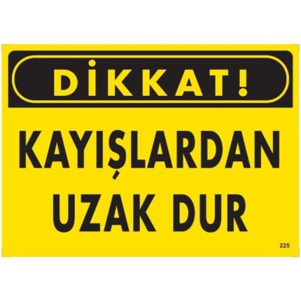 Dikkat Kayışlardan Uzak Dur  Uyarı Levhası