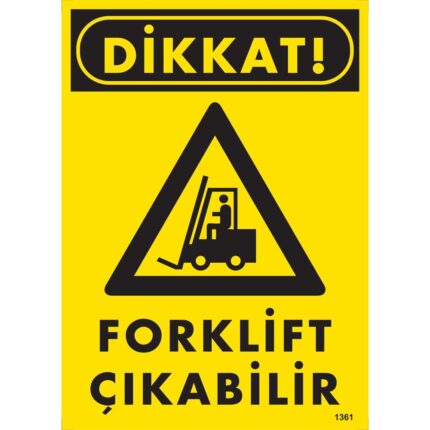 Dikkat Forklift Çıkabilir Uyarı Levhası