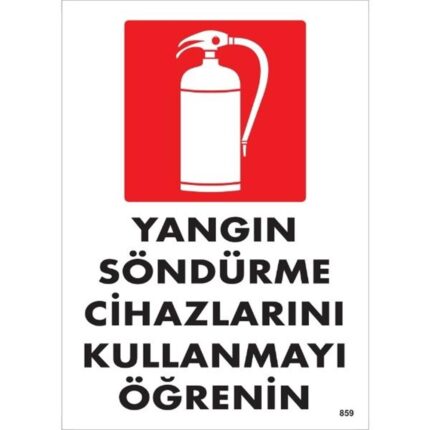 Yangın Söndürme Cihazlarını Kullanmayı Öğrenin  Uyarı Levhası