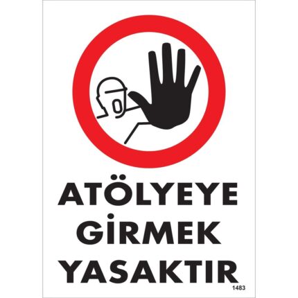 Atölyeye Girmek Yasaktır Uyarı Levhası