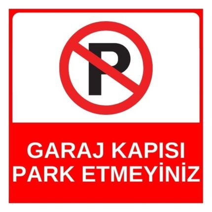 Garaj Kapısı Park Etmeyiniz Levhası