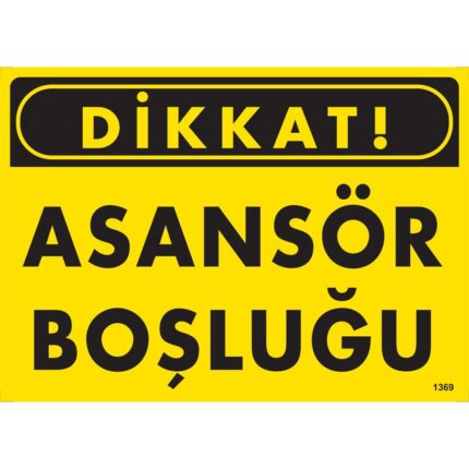 Dikkat Asansör Boşluğu Uyarı Levhası