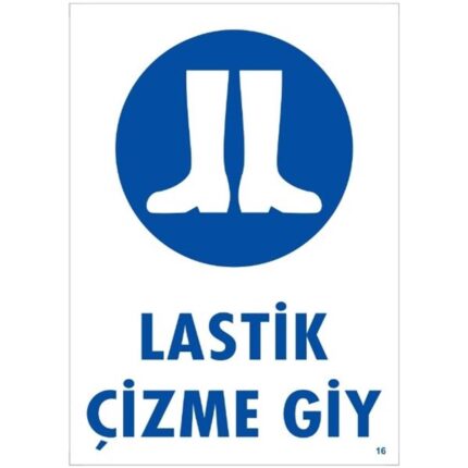 Lastik Çizme Giy Uyarı Levhası