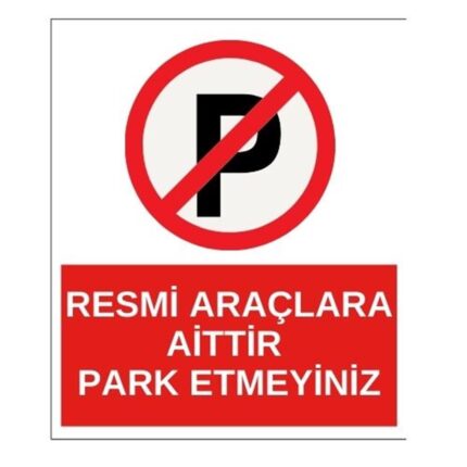 Resmi Araçlara Aittir Park Etmeyiniz Sticker Yapışkanlı Etiket