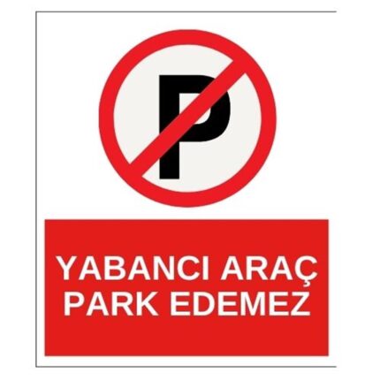 Yabancı Araç Park Edemez Sticker Yapışkanlı Etiket