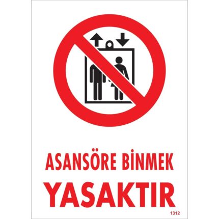 Asansöre Binmek Yasaktır Uyarı Levhası