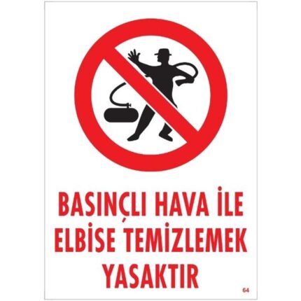 Basınçlı Hava İle Elbise Temizlemek Yasaktır Uyarı Levhası