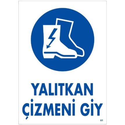 Yalıtkan Çizmeni Giy Uyarı Levhası