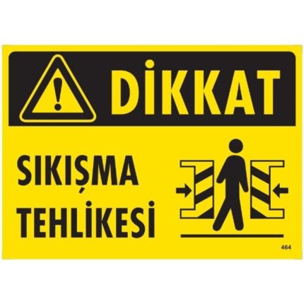 Dikkat Sıkışma Tehlikesi Uyarı Levhası