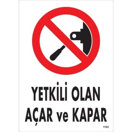 Yetkili Olan Açar Ve Kapar Uyarı Levhası