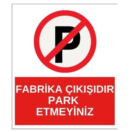 Fabrika Çıkışıdır Park Etmeyiniz Sticker Yapışkanlı Etiket