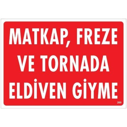 Matkap, Freze Ve Tornada Eldiven Giyme  Uyarı Levhası