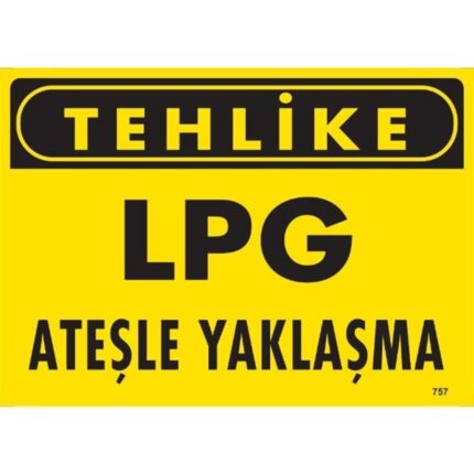 Tehlike LPG Ateşle Yaklaşma  Uyarı Levhası