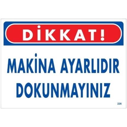 Dikkat Makina Ayarlıdır Dokunmayınız  Uyarı Levhası