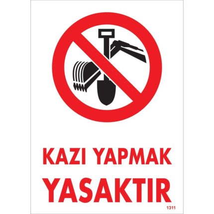 Kazı Yapmak Yasaktır Uyarı Levhası