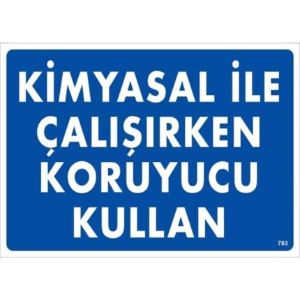 Kimyasal İle Çalışırken Koruyucu Kullan Uyarı Levhası