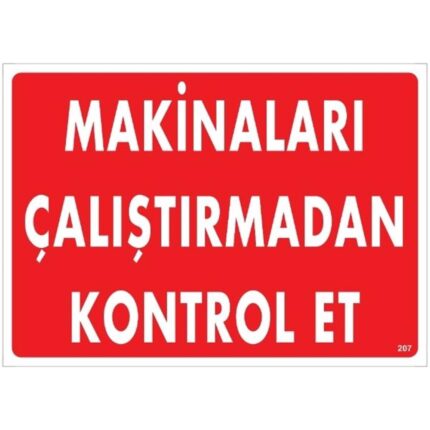Makinaları Çalıştırmadan Kontrol Et Uyarı Levhası