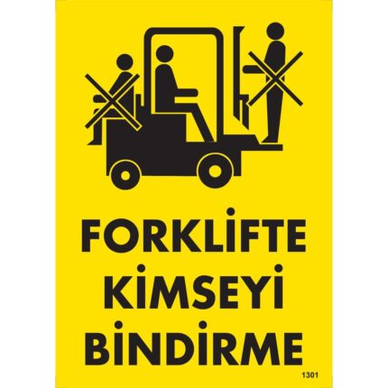 Forklifte Kimseyi Bindirme Uyarı Levhası