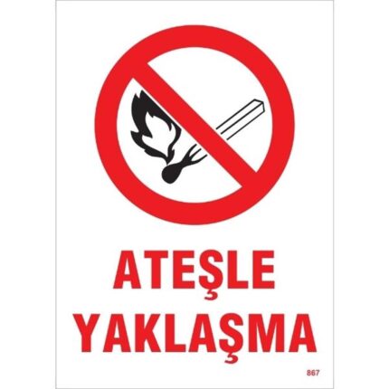 Ateşle Yaklaşma Uyarı Levhası
