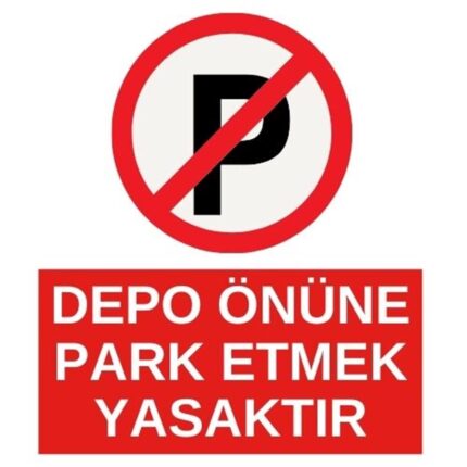 Depo Önüne Park Etmek Yasaktır Sticker Yapışkanlı Etiket