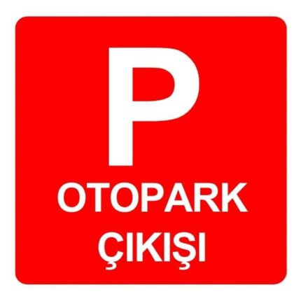 Otopark Çıkışı Levhası