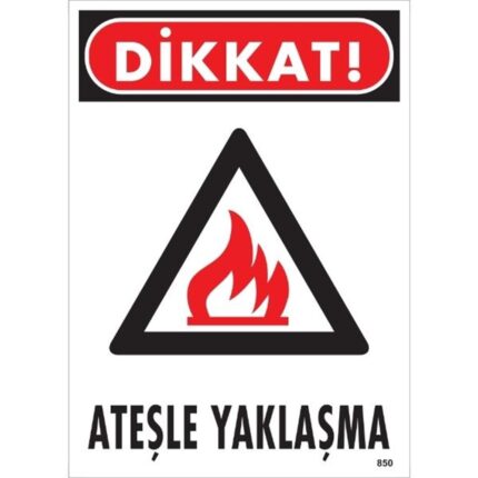 Ateşle Yaklaşma  Uyarı Levhası