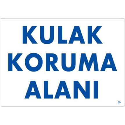 Kulak Koruma Alanı Uyarı Levhası