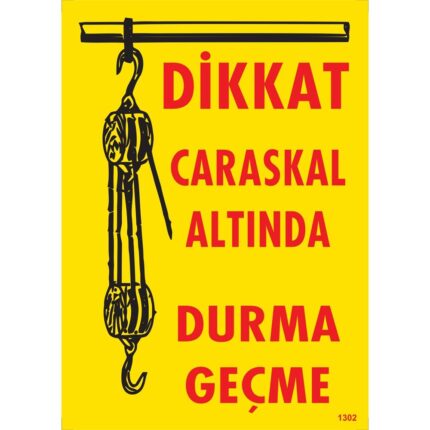 Dikkat Caraskal Altında Durma Geçme Uyarı Levhası