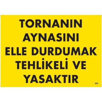 Tornanın Aynasını Elle Durdurmak  Tehlikeli Ve Yasaktır Uyarı  Levhası