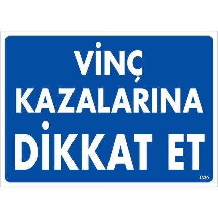 Vinç Kazalarına Dikkat Et Uyarı Levhası