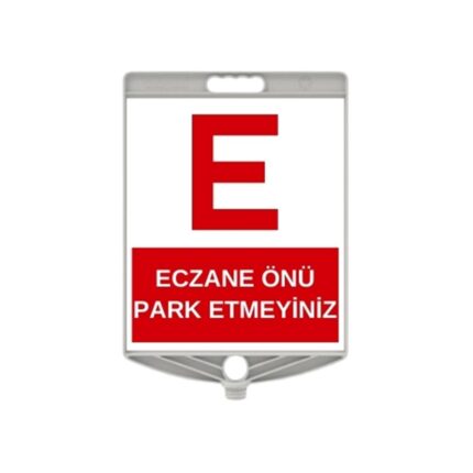 Eczane Önü Park Etmeyiniz Levhası