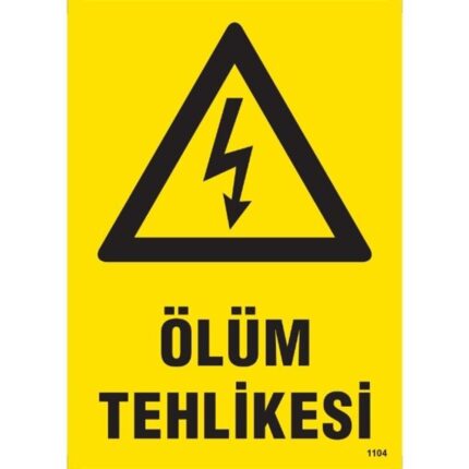 Ölüm Tehlikesi Uyarı Levhası