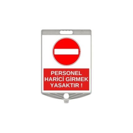 Personel Harici Girmek Yasaktır Plastik Uyarı Levhası