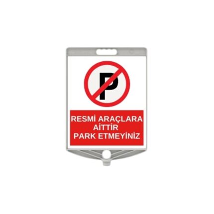 Resmi Araçlara Aittir Park Etmeyiniz Levhası