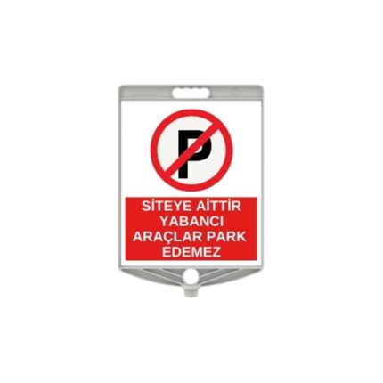 Siteye Aittir Yabancı Araçlar Park Edemez Levhası