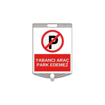 Yabancı Araç Park Edemez Levhası
